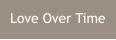 Love Over Time