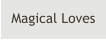 Magical Loves